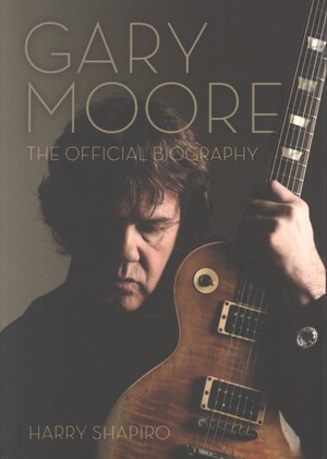 Gary Moore : the official biography