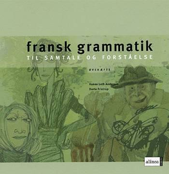 Fransk grammatik til samtale og forståelse : grundbog -- Øvehæfte