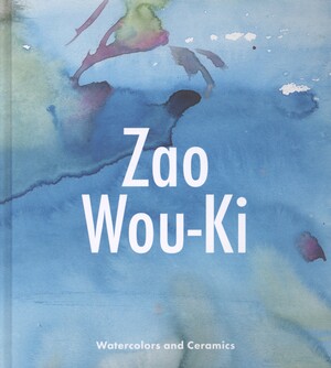 Zao Wou-Ki : watercolors and ceramics