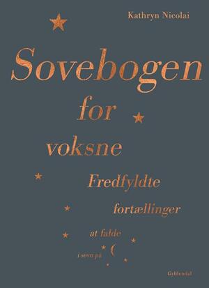 Sovebogen for voksne : fredfyldte fortællinger at falde i søvn på