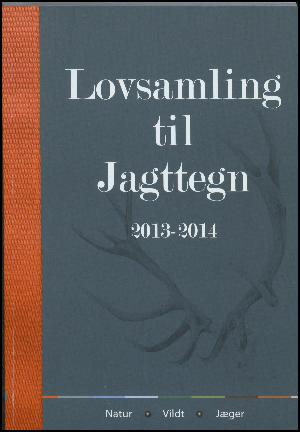 Lovsamling til jagttegn. 2013/2014