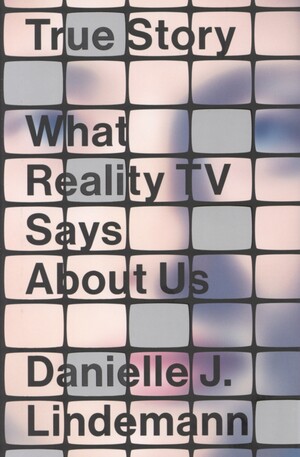 True story : what reality TV says about us