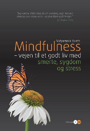 Mindfulness - vejen til et godt liv med smerte, sygdom og stress