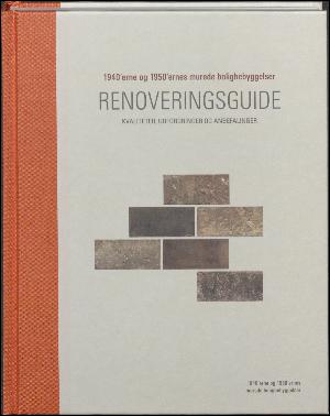 Renoveringsguide : kvaliteter, udfordringer og anbefalinger : 1940'erne og 1950'ernes murede boligbebyggelser