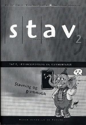 Stav 2 : stavning og grammatik -- Facit, løsningsforslag og kommentarer