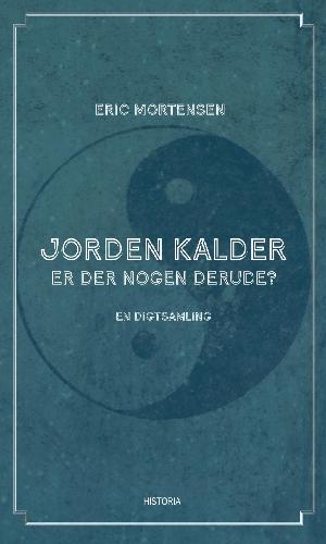 Jorden kalder : er der nogen derude? : digte