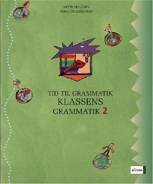 Tid til grammatik: Gitte Moltzen & Birgitte Sørensen. Klassens grammatik 2