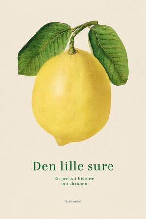 Den lille sure : en presset historie om citronen