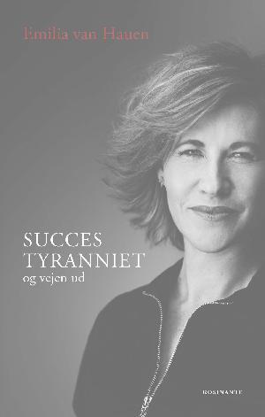 Succestyranniet : og vejen ud