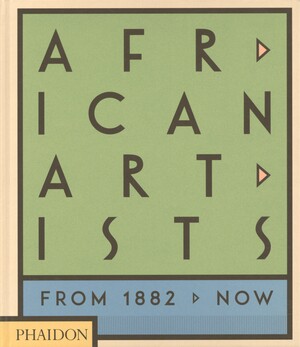 African artists : from 1882 to now