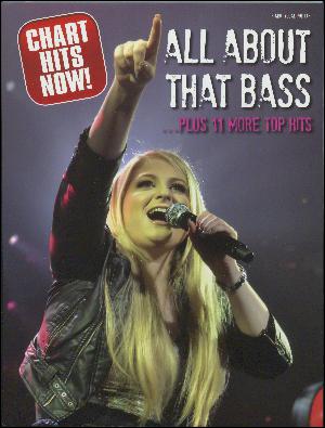All about that bass - plus 11 more top hits : \piano, vocal, guitar\