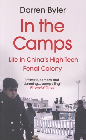 In the camps : life in China's high-tech penal colony