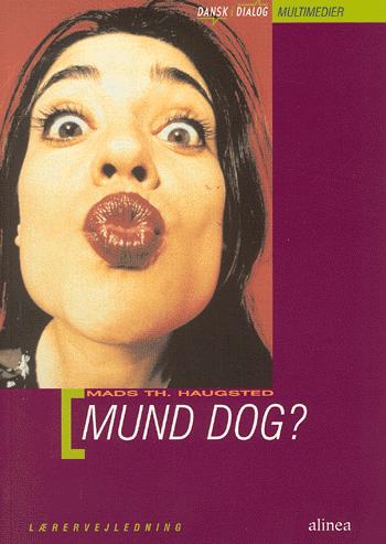 Mund dog? -- Lærervejledning