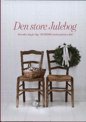 Den store julebog : Bo bedres bedste juleidéer. Årgang 2011