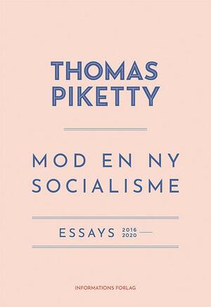 Mod en ny socialisme : essays 2016-2020