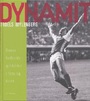 Dynamit : dansk fodbolds guldalder