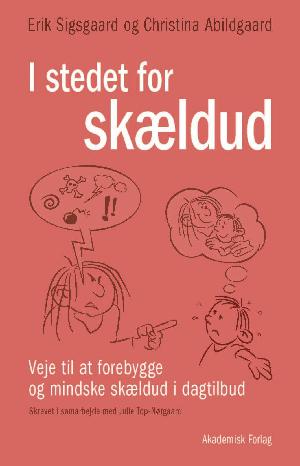 I stedet for skældud : veje til at forebygge og mindske skældud i dagtilbud