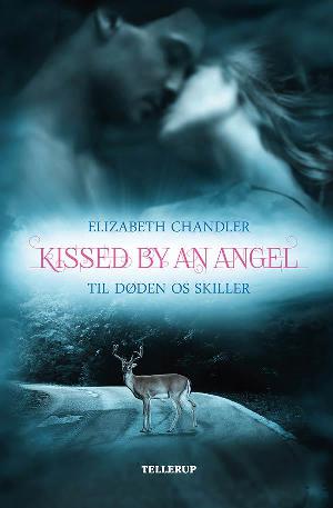 Kissed by an angel - til døden os skiller