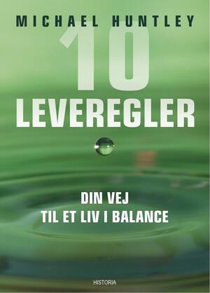 10 leveregler : din vej til et liv i balance