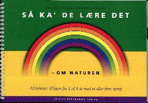 Så ka' de lære det - om naturen : aktiviteter til børn fra 1 til 9 år med et eller flere sprog