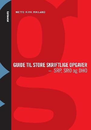 Guide til store skriftlige opgaver - SRP, SRO og DHO