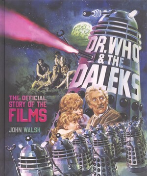 Dr. Who & the Daleks : the official story of the films