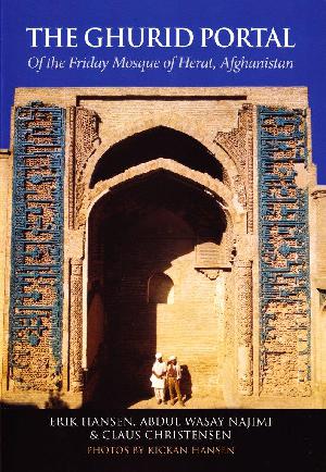 The ghurid portal of the friday mosque of Herat, Afghanistan : conversation of a historic monument