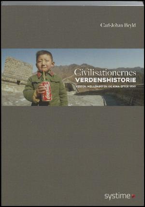 Civilisationernes verdenshistorie : Vesten, Mellemøsten og Kina efter 1500