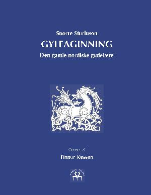 Gylfaginning : den gamle nordiske gudelære : (første del af Snorres Edda)