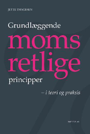 Grundlæggende momsretlige principper og regler