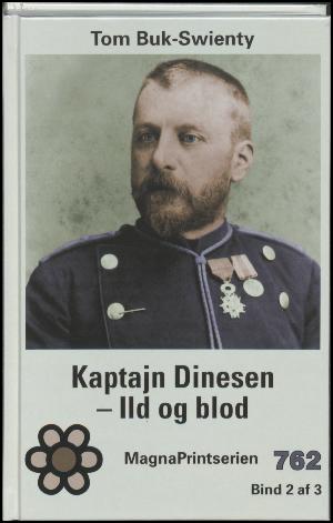 Kaptajn Dinesen. 1, Ild og blod : biografi. Bind 2