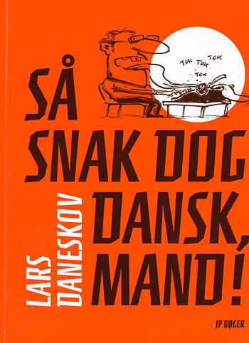 Så snak dog dansk, mand!