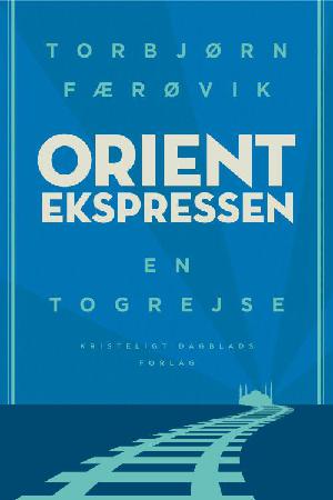 Orientekspressen : en togrejse