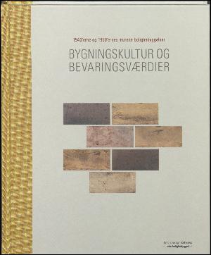 Bygningskultur og bevaringsværdier : 1940'erne og 1950'ernes murede boligbebyggelser