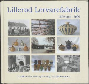 Lillerød Lervarefabrik : 1870'erne-2006