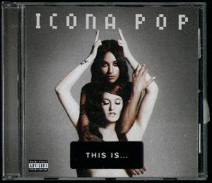 This is - Icona Pop