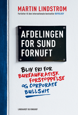 Afdelingen for sund fornuft : bliv fri for bureaukratisk forstoppelse og corporate bullshit