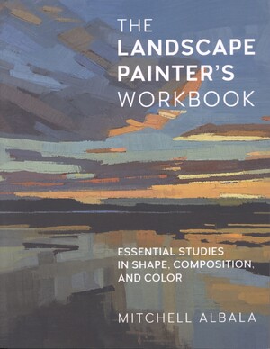 The landscape painter's workbook : essential studies in shape, composition, and color