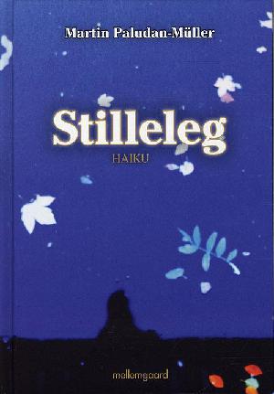 Stilleleg - haiku