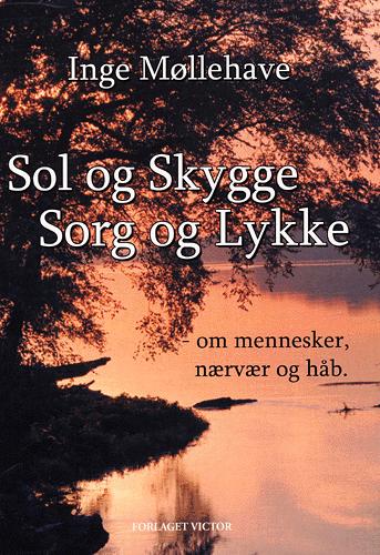 Sol og skygge, sorg og lykke : om mennesker, nærvær og håb