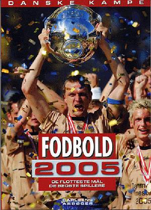 Fodbold, danske kampe. 2005 (38. årgang)