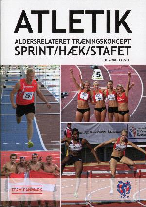 Atletik - aldersrelateret træningskoncept. Sprint, hæk, stafet