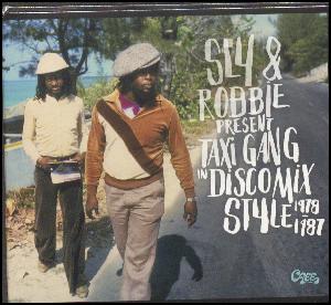 Sly & Robbie present Taxi Gang in discomix style 1978-1987
