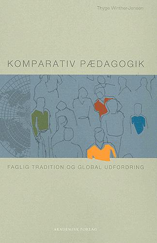 Komparativ pædagogik : faglig tradition og global udfordring