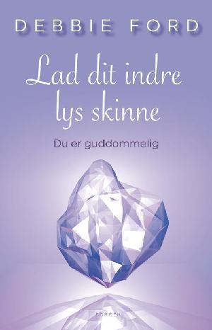 Lad dit indre lys skinne : du er guddommelig