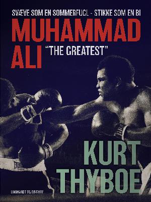 Muhammad Ali - "The greatest" : svæve som en sommerfugl - stikke som en bi