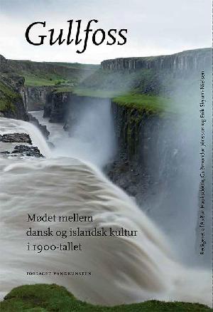 Gullfoss : mødet mellem dansk og islandsk kultur i 1900-tallet