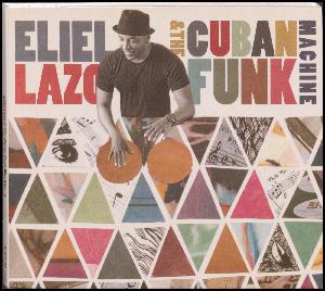 Eliel Lazo & the Cuban Funk Machine