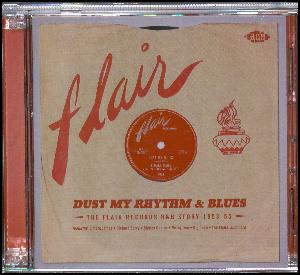 Dust my rhythm & blues : the Flair Records R&B story 1953-1955
