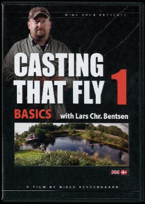 Casting that fly. 1 : Basics
